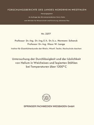 cover image of Untersuchung der Durchlässigkeit und der Löslichkeit von Helium in Weicheisen und legierten Stählen bei Temperaturen über 1200°C